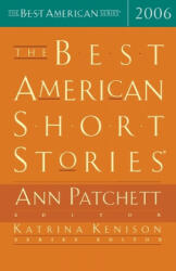 The Best American Short Stories - Ann Patchett, Ann Patchett, Katrina Kenison (2006)