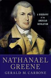 Nathanael Greene: A Biography of the American Revolution (ISBN: 9780230620612)