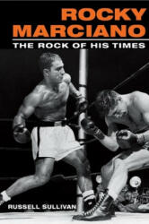 Rocky Marciano - Russell Sullivan (ISBN: 9780252072628)