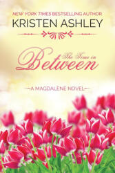 The Time in Between - Kristen Ashley (ISBN: 9781954680234)