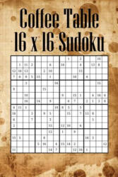 Coffee Table 16 x 16 Sudoku: Mega Sudoku featuring 55 HARD Large 16 x 16 Sudoku Puzzles and Solutions - Quick Creative (ISBN: 9781083037725)