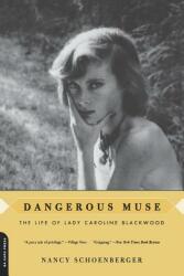 Dangerous Muse: The Life of Lady Caroline Blackwood (ISBN: 9780306811876)