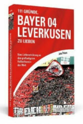 111 Gründe, Bayer 04 Leverkusen zu lieben - Jens Peters (2013)