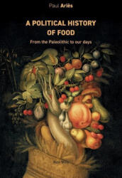A political history of food: From the Paleolithic to our days (ISBN: 9782315010905)
