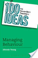 100 Ideas for Secondary Teachers: Managing Behaviour (2013)