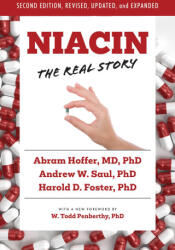 Niacin: The Real Story (2nd Edition) - Abram Hoffer, Harold D. Foster (ISBN: 9781684429028)