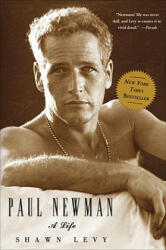 Paul Newman: A Life - Shawn Levy (ISBN: 9780307353764)