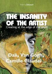 The insanity of the artist: Creating at the edge of the abyss (ISBN: 9782315011186)