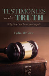 Testimonies to the Truth - Lydia McGrew (ISBN: 9781947929234)