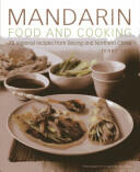 Mandarin Food and Cooking: 75 Regional Recipes from Beijing and Northern China (2013)
