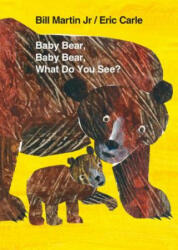 Baby Bear, Baby Bear, What Do You See? Board Book - Bill Martin, Eric Carle (2009)