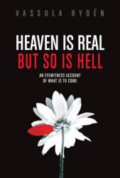 Heaven is Real But So is Hell - Vassulen Ryden (2013)