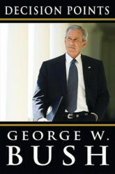 Decision Points - George W Bush (ISBN: 9780307590619)