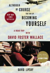 Although Of Course You End Up Becoming Yourself - David Lipsky (ISBN: 9780307592439)