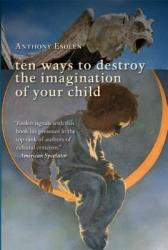 Ten Ways to Destroy the Imagination of Your Child (2013)