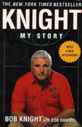 Knight: My Story (ISBN: 9780312311179)