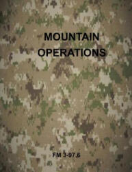 Mountain Operations: FM 3-97.6 - Department of the Army (ISBN: 9781499303391)