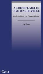 Am Himmel gibt es eine dunkle Wolke: Konfuzianismus und Existenzialismus (ISBN: 9786054923632)