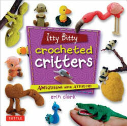 Itty Bitty Crocheted Critters - Erin Clark (2013)