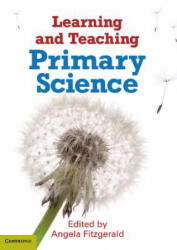 Learning and Teaching Primary Science - Angela Fitzgerald (2013)
