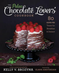 Paleo Chocolate Lovers' Cookbook - Kelly V Brozyna (2013)