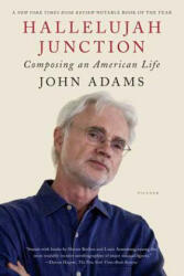 Hallelujah Junction: Composing an American Life - John Adams (ISBN: 9780312428617)