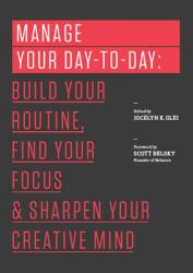 Manage Your Day-to-Day - Jocelyn K Glei (2013)