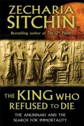 King Who Refused to Die - Zecharia Sitchin (2013)