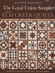 Loyal Union Sampler From Elm Creek Quilts - Jennifer Chiaverini (2013)