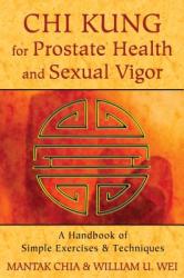 Chi Kung for Prostate Health and Sexual Vigor - Mantak Chia (2013)