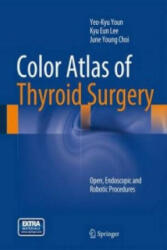 Color Atlas of Thyroid Surgery: Open Endoscopic and Robotic Procedures (2013)