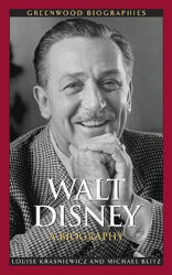 Walt Disney: A Biography (ISBN: 9780313358302)