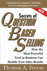 Secrets of Question-Based Selling - Thomas Freese (2013)