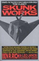 Skunk Works: a Personal Memoir of My Years at Lockheed - Ben R. Rich, Leo Janos (ISBN: 9780316743006)