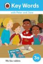 Key Words with Peter and Jane Level 3a - We Like Rabbits - LADYBIRD (ISBN: 9780241510797)