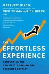The Effortless Experience - Matthew Dixon, Nick Toman, Rick Delisi (2013)
