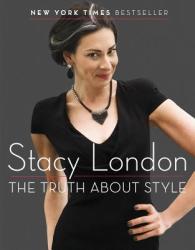 The Truth About Style - Stacy London (2013)