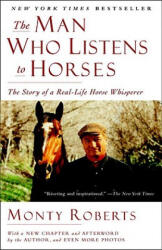 Man Who Listens to Horses - Monty Roberts (ISBN: 9780345510457)