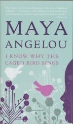 Maya Angelou: I Know Why the Caged Bird Sings (ISBN: 9780345514400)