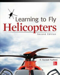Learning to Fly Helicopters, Second Edition - R Padfield (2013)