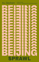 Beijing Sprawl - Eric Abrahamsen, Jeremy Tiang (ISBN: 9781949641325)