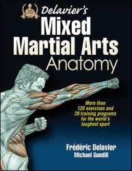 Delavier's Mixed Martial Arts Anatomy - Fréderic Delavier, Michael Gundill (2013)