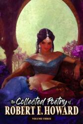 The Collected Poetry of Robert E. Howard, Volume 3 (ISBN: 9781955446235)