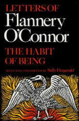 HABIT OF BEING: LETTERS OF FLANNERY O'C - Sally Fitzgerald (ISBN: 9780374521042)