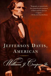 Jefferson Davis, American - William J. Cooper (ISBN: 9780375725425)