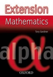 Extension Mathematics: Year 7: Alpha - Tony Gardiner (ISBN: 9780199151509)