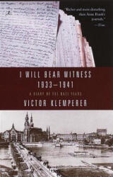 I Will Bear Witness Volume 1: A Diary of the Nazi Years: 1933-1941 (ISBN: 9780375753787)