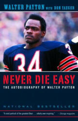 Never Die Easy - Walter Payton, Don Yaeger (ISBN: 9780375758218)