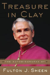 Treasure in Clay - Fulton J. Sheen (ISBN: 9780385177092)