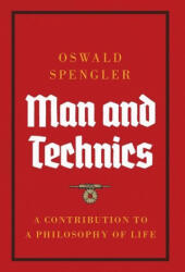 Man and Technics: A Contribution to a Philosophy of Life (ISBN: 9788367583497)